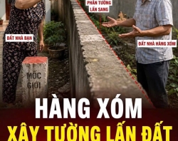 HÀNG XÓM XÂY TƯỜNG LẤN SANG ĐẤT NHÀ BẠN… PHẢI LÀM GÌ?