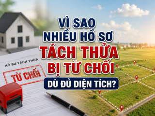 VÌ SAO NHIỀU HỒ SƠ TÁCH THỬA BỊ TỪ CHỐI DÙ ĐỦ DIỆN TÍCH?